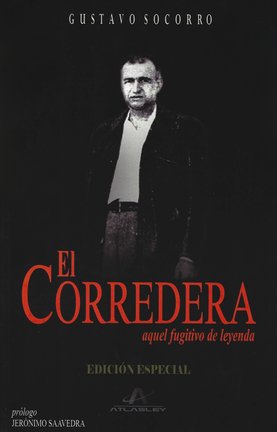 PORTADA LIBRO EL CORREDERA, AQUEL FUGITIVO DE LEYENDA - ATLASLEY - GUSTAVO SOCORRO