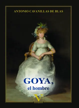 Goya, el hombre